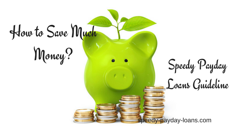 How to Save Much Money-Speedy Payday Loans Guideline