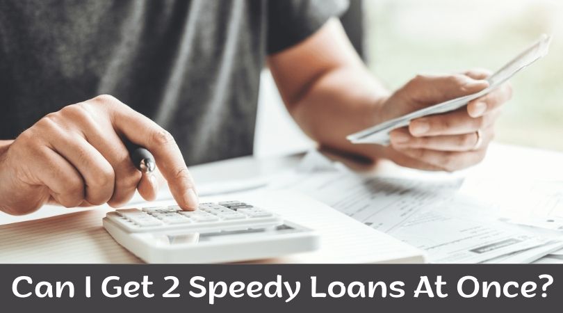 Can I Get 2 Speedy Loans At Once