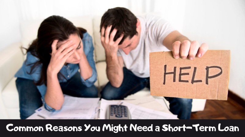 Common Reasons You Might Need a Short-Term Loan