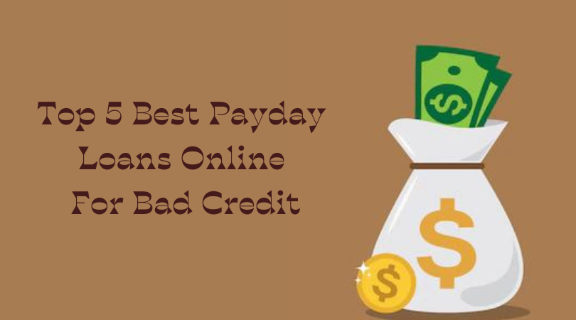 Top 5 Best Payday Loans Online For Bad Credit